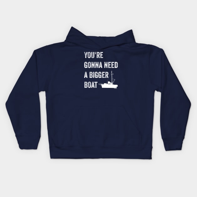 JAWS You're Gonna Need a Bigger Boat Quote Kids Hoodie by Off the Page